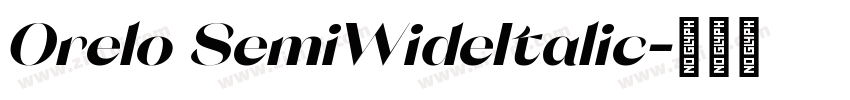 Orelo SemiWideItalic字体转换